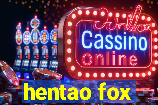 hentao fox